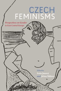 Iveta Jusova & Jirina Siklova: Czech Feminisms