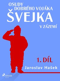 Jaroslav Hašek: Osudy dobrého vojáka Švejka – V zázemí (1. díl) [EPUB]