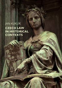 Kuklik Jan Kuklik: Czech Law in Historical Contexts [EPUB]