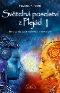 Pavlína Klemm: Světelná poselství z Plejád 1 [EPUB]