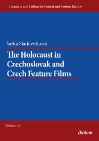 Sarka Sladovnikova: The Holocaust in Czechoslovak and Czech Feature Films [EPUB]